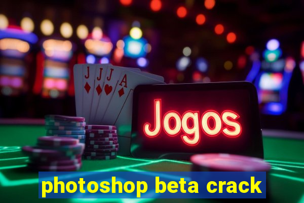 photoshop beta crack